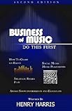 Business of Music: Do This First by Henry Harris