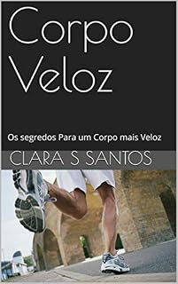 Livro Corpo Veloz: Os segredos Para um Corpo mais Veloz