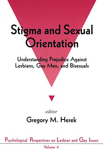 Stigma and Sexual Orientation: Understanding Prejudice against Lesbians, Gay Men and Bisexuals (Psychological Perspectives on Lesbian & Gay Issues)