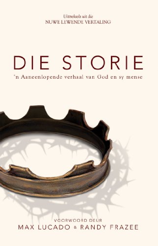 Die storie (eBoek): n Aaneenlopende verhaal van God en sy mense (Afrikaans Edition)