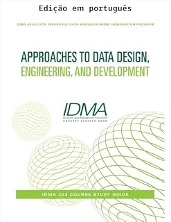 Livro Abordagens para design, engenharia e desenvolvimento de dados (Programa de certificação de gestor associado de dados de seguros (AIDM) da IDMA)