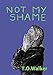 Not My Shame by 