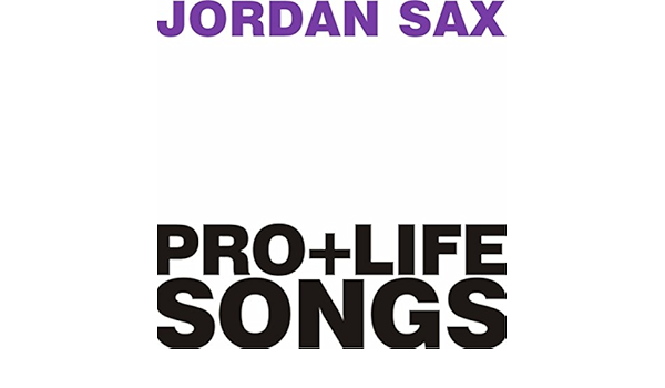 Pro Life Songs By Jordan Sax On Amazon Music Amazon Com
