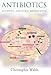 Antibiotics: Actions, Origins, Resistance