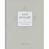 Azby Brown'sJust Enough: Lessons in Living Green from Traditional Japan [Hardcover](2010)