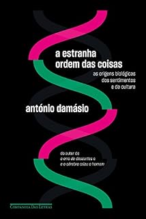 Livro A estranha ordem das coisas: As origens biológicas dos sentimentos e da cultura