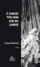 À jamais ton nom sur ma langue