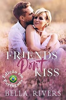 Livro Friends Don't Kiss (Edição em Português Brasileiro): Um romance em cidade pequena, de amigos a amantes (Emerald Creek (Versão em Português Brasileiro) Livro 4)