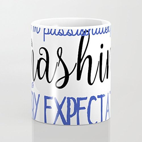 Hamilton Musical Quote. I'm past..Blue - Coffee Mug, Tea Cup, Funny, Quote, Gift Idea for Him or Her, Women and Mother, Father's Day, Sister, Brother, Parent