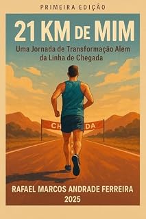 Livro 21KM DE MIM: Uma Jornada de Transformação Além da Linha de Chegada