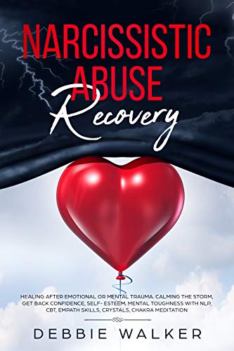 Narcissistic Abuse Recovery: Healing After Emotional or Mental Trauma. Calming the Storm, Get Back C - medicalbooks.filipinodoctors.org