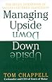 Managing Upside Down: The Seven Intentions Of Values-Centered Leadership