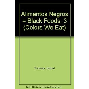 3: Alimentos negros (Colores para comer / Colors We Eat) (Spanish Edition)