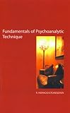 The Fundamentals of Psychoanalytic Technique