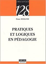 Pratiques et logiques en pédagogie