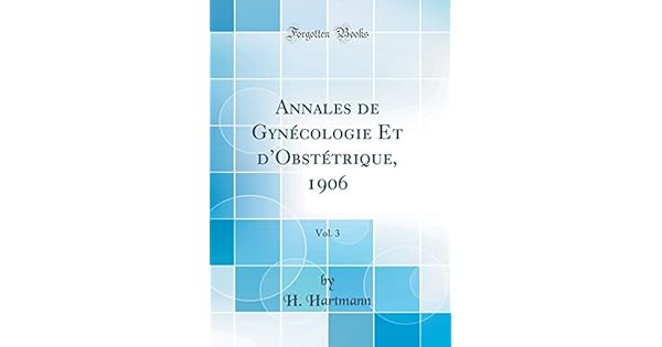 Annales De Gynecologie Et Dobstetrique 1906 Vol 3 - 