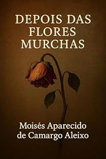 Livro DEPOIS DAS FLORES MURCHAS
