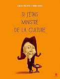 Si J'Étais Ministre de la Culture (French Edition) by 
