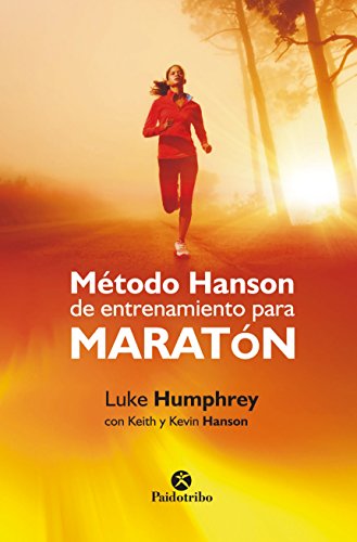 Método Hanson de entrenamiento para maratón (Deportes) (Spanish Edition) by Luke Humphrey
