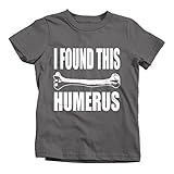 I FOUND THIS HUMERUS Kids TSHIRT Humorous Bone TEE Doctor Medical School Nurse