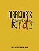 Directors Notebook KIDS: Cinema Notebooks for Cinema Artists by 