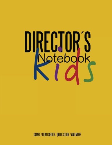 Directors Notebook KIDS: Cinema Notebooks for Cinema Artists by Juan Sebastian Valencia