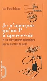 Je n'aperçois qu'un P à apercevoir