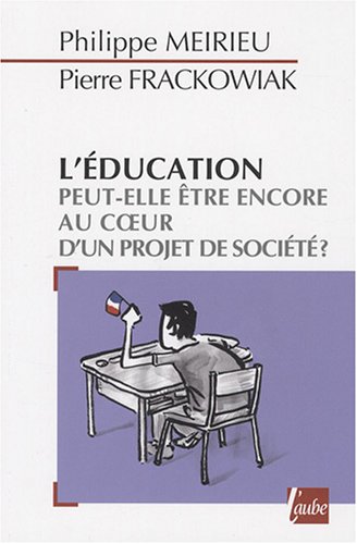 L' éducation peut-elle être encore au coeur d'un projet de société ?