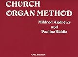 Church Organ Method, Andrews, Mildred and Riddle, Pauline, 0825800501