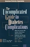 The Uncomplicated Guide to Diabetes Complications