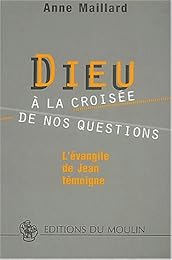 Dieu à la croisée de nos questions