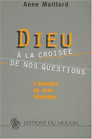 Dieu à la croisée de nos questions
