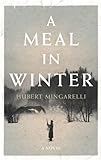 "A Meal in Winter" av Hubert Mingarelli