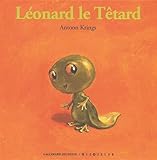 Image de Droles De Petites Betes: Leonard Le Tetard (French Edition)
