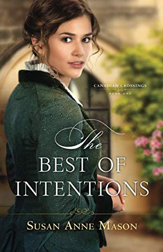 Best of Intentions (Canadian Crossings) by Susan Anne Mason