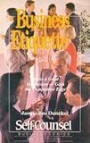 Business Etiquette : Make a Good Impression--Gain the Competitive Edge, Dunckel, Jacqueline, 0889085315