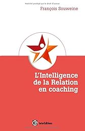 L' intelligence de la relation en coaching
