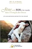 Jésus a dit NON à la viande dans l'Évangile des Douze: L'Évangile des Douze, retrouvé et non ce by Rev G.J. Ouseley, Pierre-André Pelletier