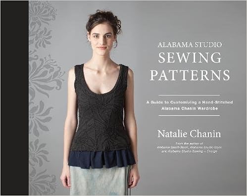 Alabama Studio Sewing Patterns: A Guide to Customizing a Hand-Stitched Alabama Chanin Wardrobe, by Natalie Chanin