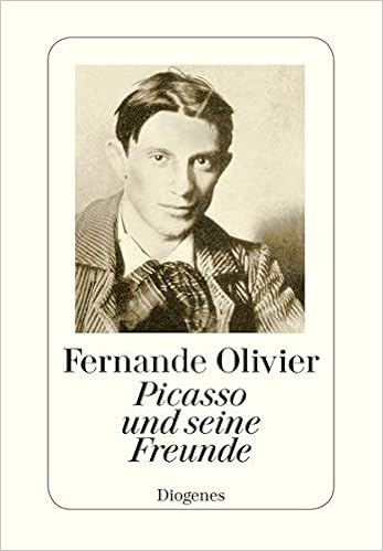 Picasso Und Seine Freunde Erinnerungen Aus Den Jahren 1905 1913 Olivier Fernande 9783257217483 Amazon Com Books