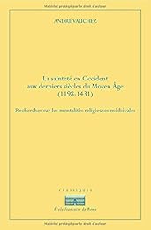 La  sainteté en Occident aux derniers siècles du Moyen âge, 1198-1431