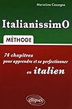 ItalianissimO : 74 Chapitres pour apprendre et se perfectionner en italien by