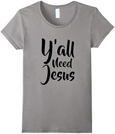 Women's Y'all Need Jesus Funny Church Saying T Shirt XL Slate