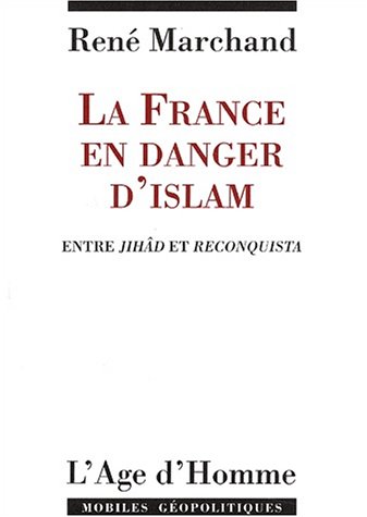La France en danger d'islam by Rene Marchand