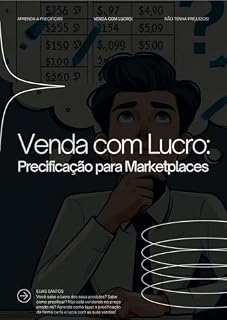 Livro Venda com Lucro: Domine a Precificação para Marketplaces: Anúcie seus produtos sempre lucrando!