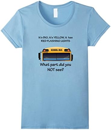 School Bus Driver Funny Quote T-Shirt It's Big and Yellow - Female XL - Baby Blue