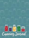 Canning Journal: 209 Pages; Room for 200 Journal Entries; Altitude Chart; Extra Pages for Notes by