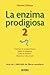 La enzima prodigiosa 2 (Spanish Edition)