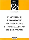 Phonétique, phonologie, orthographe et prononciation de l'espagnol by 
