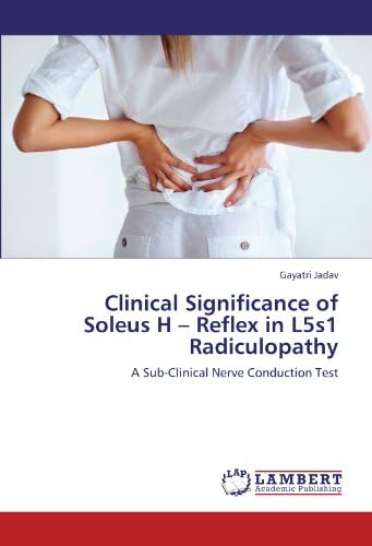 Clinical Significance of Soleus H – Reflex in L5s1 Radiculopathy: A Sub-Clinical Nerve Conduction Test